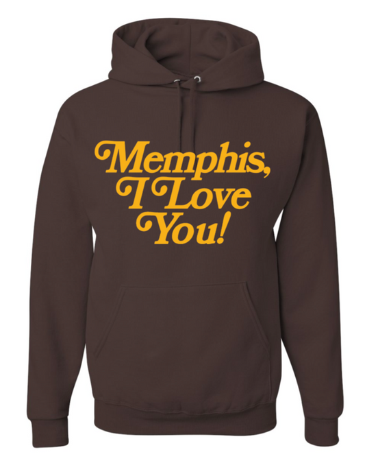 Chocolate-colored hoodie from Choose901 Merch Shop with "Memphis, I Love You!" in yellow font on the front.