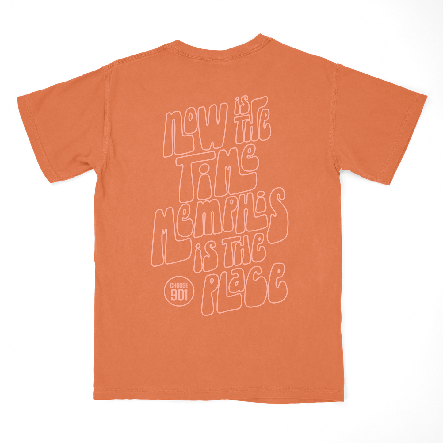 Orange Now is the Time Shirt by Choose901 with "now is the time Choose901 is the place" text graphic on the back.